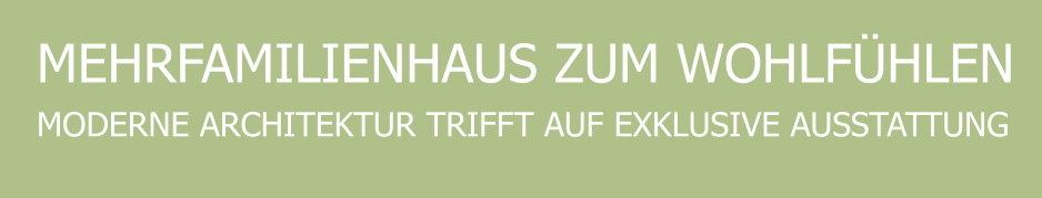 MEHRFAMILIENHAUS ZUM WOHLFHLEN MODERNE ARCHITEKTUR TRIFFT AUF EXKLUSIVE AUSSTATTUNG